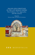 Pagans and Christians in the Late Roman Empire: New Evidence, New Approaches (4th-8th centuries)