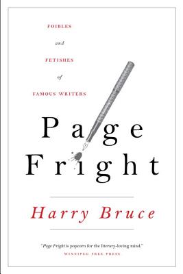 Page Fright: Foibles and Fetishes of Famous Writers - Bruce, Harry