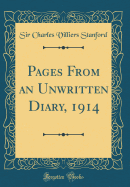 Pages from an Unwritten Diary, 1914 (Classic Reprint)