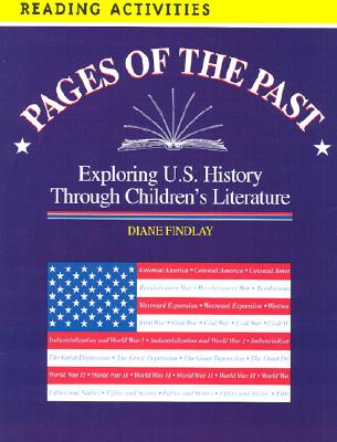 Pages of the Past: Exploring U.S. History Through Children's Literature - Findlay, Diane