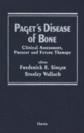 Paget S Disease of Bone: Clinical Assessment, Present and Future Therapy Proceedings of the Symposium on the Treatment of Paget S Disease of Bone, Held October 20, 1989 in New York City