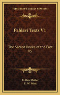 Pahlavi Texts V1: The Sacred Books of the East V5