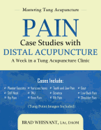 Pain Case Studies with Distal Acupuncture: A Week in a Tung Acupuncture Clinic