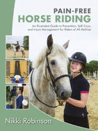 Pain-Free Horse Riding: An Illustrated Guide to Prevention, Self-Care, and Injury Management for Riders of All Abilities