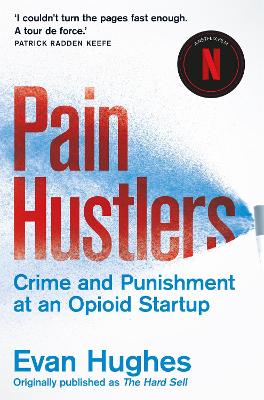 Pain Hustlers: Now a major Netflix film - Hughes, Evan