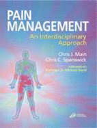 Pain Management: An Interdisciplinary Approach - Churchill Livingstone (Creator), and Main, Chris J, PhD, and Spanswick, Chris C