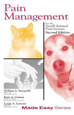 Pain Management for the Small Animal Practitioner (Book+cd) - Tranquilli, William, and Grimm, Kurt, and Lamont, Leigh
