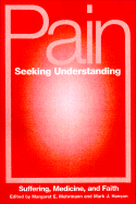 Pain Seeking Understanding: Suffering, Medicine, and Faith