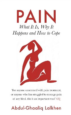 Pain: What It Is, Why It Happens and How to Cope - Lalkhen, Abdul-Ghaaliq, Dr.