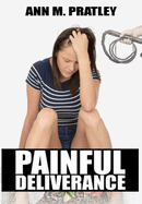 Painful Deliverance: The Complete Story (Books 1-3)