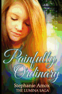 Painfully Ordinary