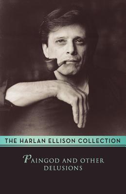 Paingod and Other Delusions - Ellison, Harlan