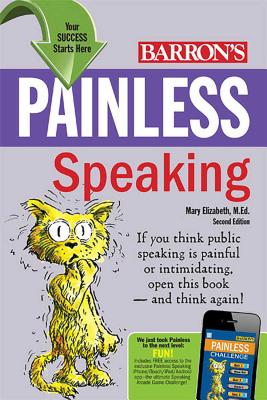 Painless Speaking - Elizabeth, Mary, M.Ed., M.E.