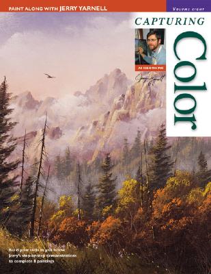 Paint Along with Jerry Yarnell, Volume 8 - Capturing Color - Yarnell, Jerry
