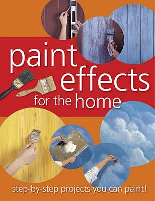 Paint Effects for the Home - Royals, Melanie, and Westall, Christopher, and Lord, Gary