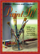 Paint It!: 101 Ideas, Designs and Patterns for Decorating Any Surface