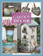 Painted Garden Decor - Eisenbraun, Patricia, and Pruett, Sue