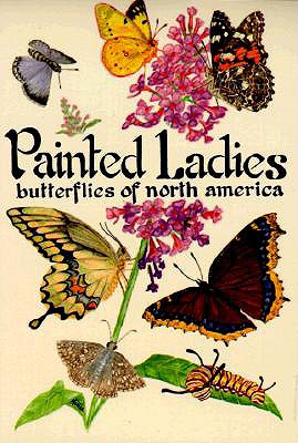 Painted Ladies: Butterflies of North America - Miller, Millie, and Nelson, Cyndi