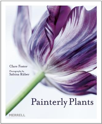 Painterly Plants - Foster, Clare
