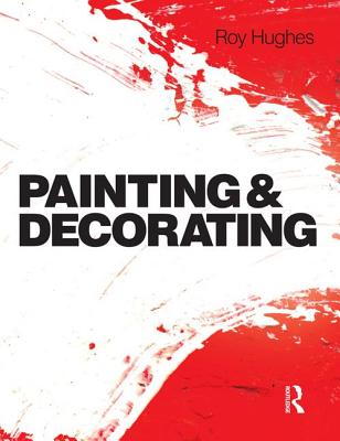 Painting and Decorating - Hughes, Roy