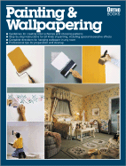 Painting and Wallpapering - Ortho Books, and Ross, Sharon M, and Beckstrom, Robert J (Editor)