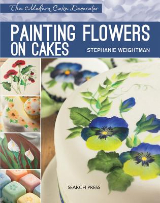 Painting Flowers on Cakes - Weightman, Stephanie