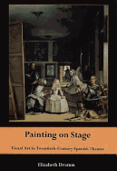 Painting on Stage: Visual Art in Twentieth-Century Spanish Theater