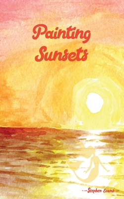 Painting Sunsets - Evans, Stephen