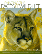 Painting the Faces of Wildlife Step by Step - Baughan, Kalon, and Baughan, Brook McClintic