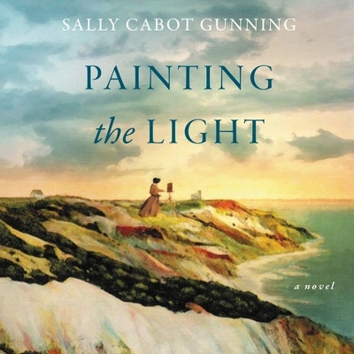 Painting the Light - Gunning, Sally Cabot, and Kaminsky, Eva (Read by)