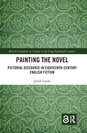 Painting the Novel: Pictorial Discourse in Eighteenth-Century English Fiction