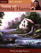 Painting with Brenda Harris, Volume 3 - Lovely Landscapes: 10 Step-By-Step Projects