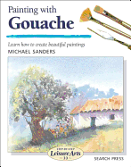 Painting with Gouache - Sanders, Michael