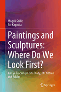 Paintings and Sculptures: Where Do We Look First?: An Eye Tracking in Situ Study, of Children and Adults