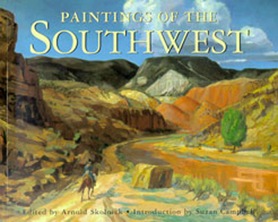 Paintings of the Southwest - Skolnick, Arnold (Editor), and Campbell, Suzan (Introduction by)