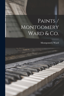 Paints / Montgomery Ward & Co. - Montgomery Ward (Creator)