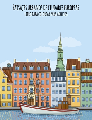 Paisajes urbanos de ciudades europeas libro para colorear para adultos - Snels, Nick