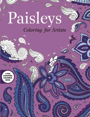 Paisleys: Coloring for Artists - Skyhorse Publishing