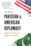 Pakistan and American Diplomacy: Insights from 9/11 to the Afghanistan Endgame