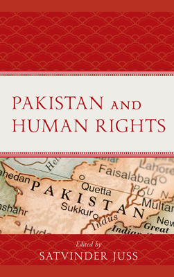 Pakistan and Human Rights - Juss, Satvinder (Editor), and Latif Hamdani, Yasser (Contributions by), and Gauhar, Neha Ali (Contributions by)