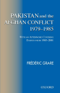 Pakistan and the Afghan Conflict 1979-1985