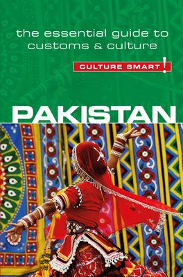 Pakistan - Culture Smart!: The Essential Guide to Customs & Culture - Haleem, Safia