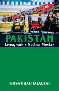Pakistan: Living with a Nuclear Monkey