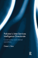 Pakistan's Inter-Services Intelligence Directorate: Covert Action and Internal Operations