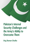 Pakistan's Internal Security Challenges and The Army's Ability to Overcome Them