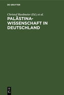 Pal?stinawissenschaft in Deutschland: Das Gustaf-Dalman-Institut Greifswald 1920-1995
