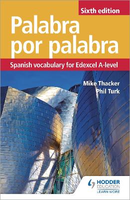 Palabra por Palabra Sixth Edition: Spanish Vocabulary for Edexcel A-level - Turk, Phil, and Thacker, Mike