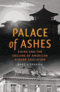 Palace of Ashes: China and the Decline of American Higher Education
