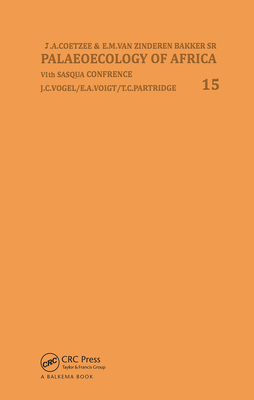 Palaeoecology of Africa, Volume 15 - Vogel, J C (Editor), and Voigt, E A (Editor), and Partridge, T C (Editor)