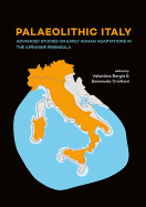 Palaeolithic Italy: Advanced studies on early human adaptations in the Apennine peninsula